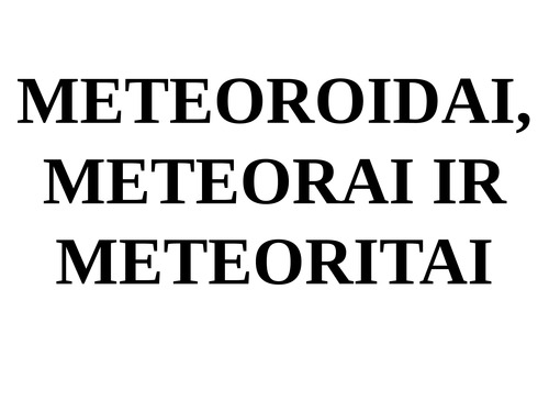 Meteoroidai Meteorai Meteoritai